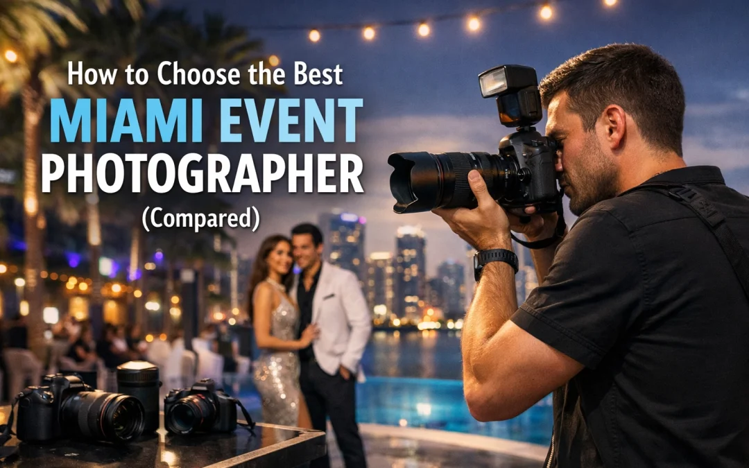 How to Choose the Best Miami Event Photographer (Compared)
