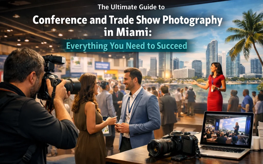 The Ultimate Guide to Conference and Trade Show Photography in Miami: Everything You Need to Succeed