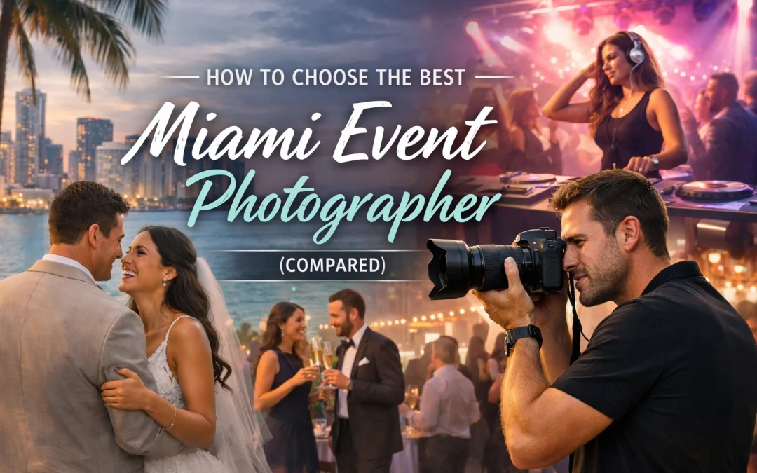 How to Choose the Best Miami Event Photographer (Compared)