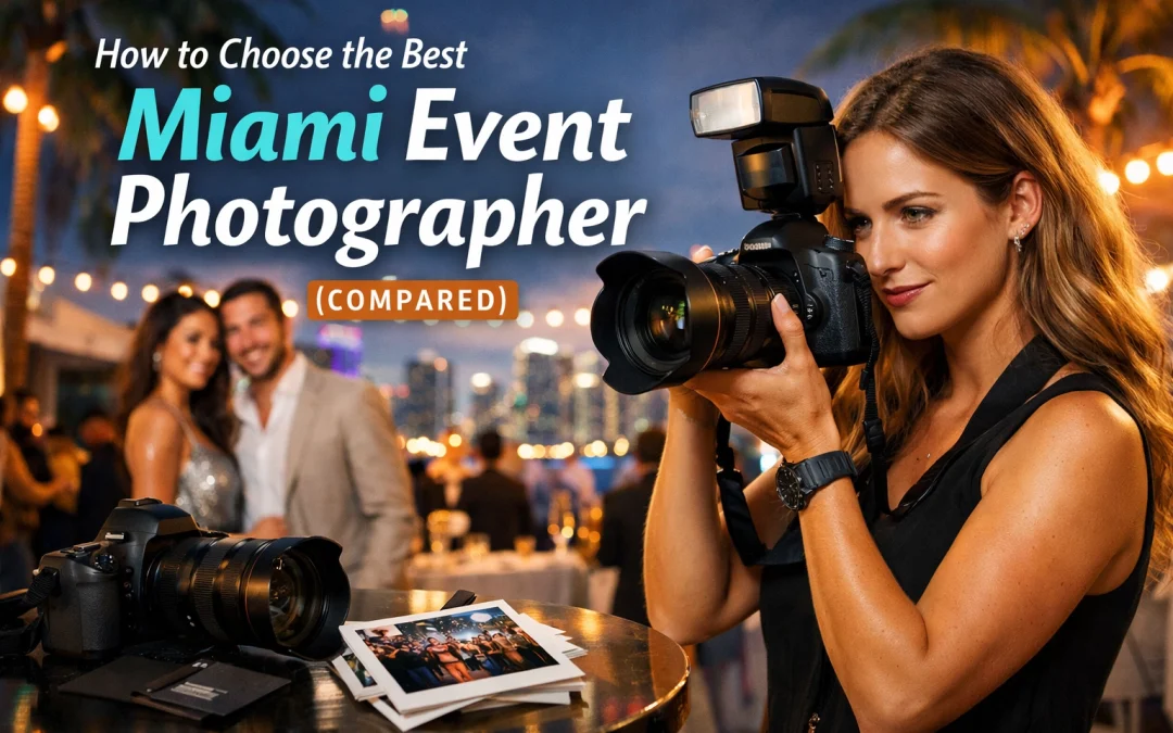 How to Choose the Best Miami Event Photographer (Compared)