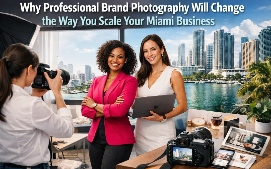 Why Professional Brand Photography Will Change the Way You Scale Your Miami Business