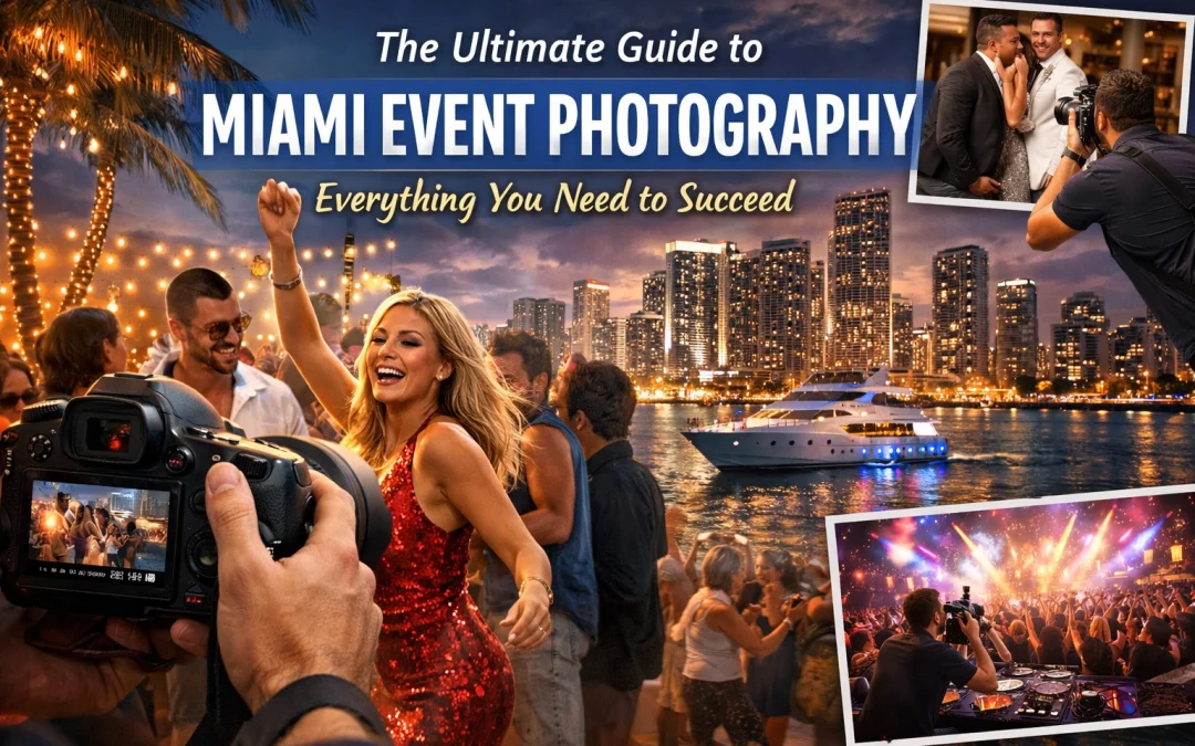 The Ultimate Guide to Miami Event Photography: Everything You Need to Succeed