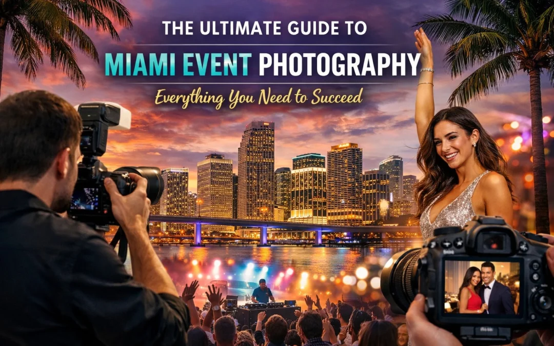 The Ultimate Guide to Miami Event Photography: Everything You Need to Succeed