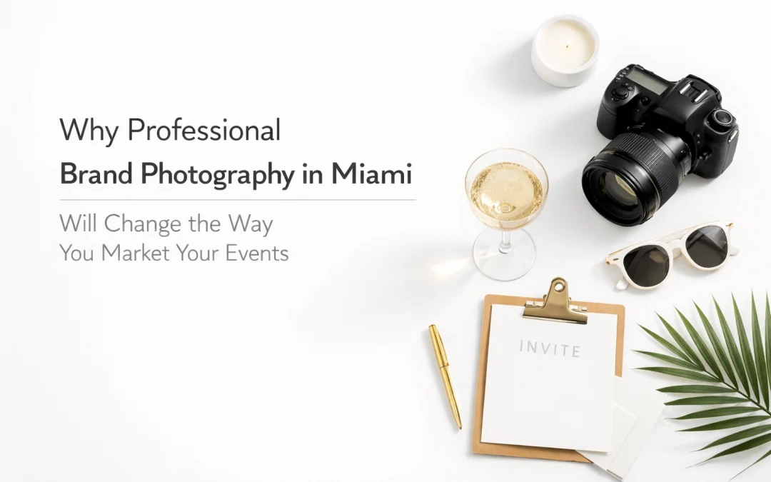 Why Professional Brand Photography in Miami Will Change the Way You Market Your Events
