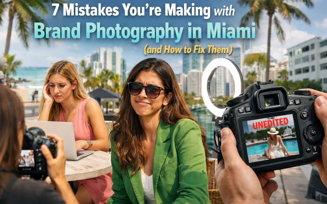 7 Mistakes You’re Making with Brand Photography in Miami (and How to Fix Them)