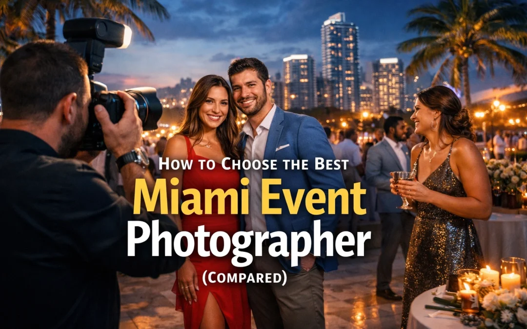 How to Choose the Best Miami Event Photographer (Compared)