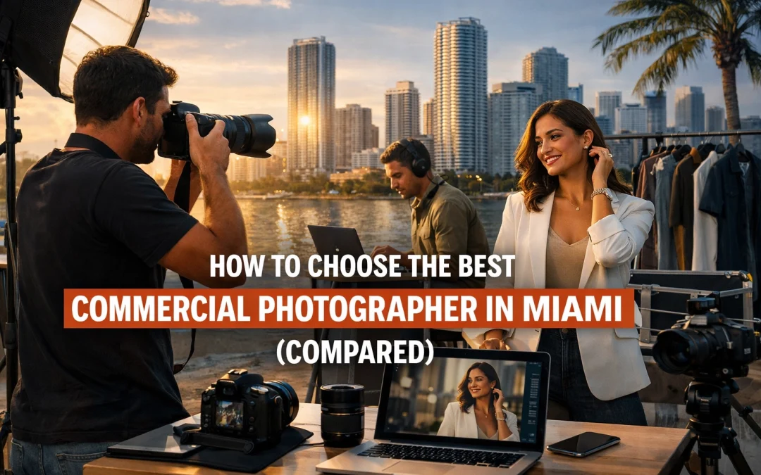 How to Choose the Best Commercial Photographer in Miami (Compared)