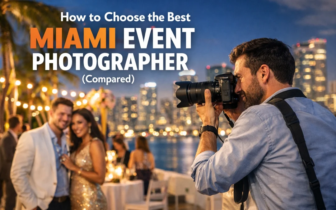 How to Choose the Best Miami Event Photographer (Compared)