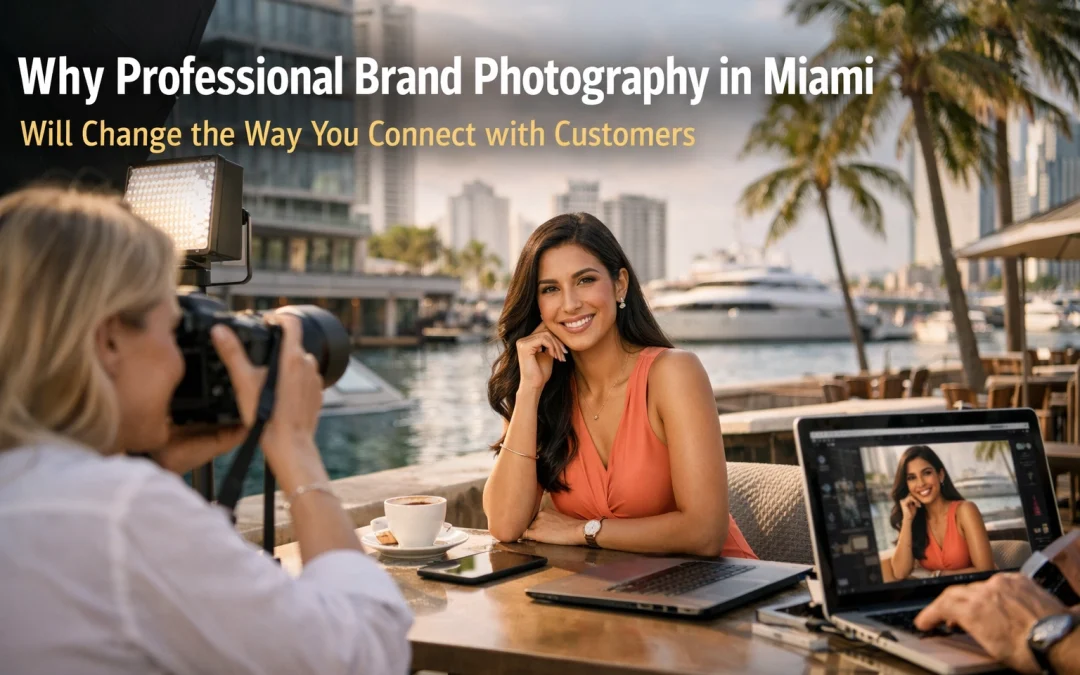 Why Professional Brand Photography in Miami Will Change the Way You Connect with Customers