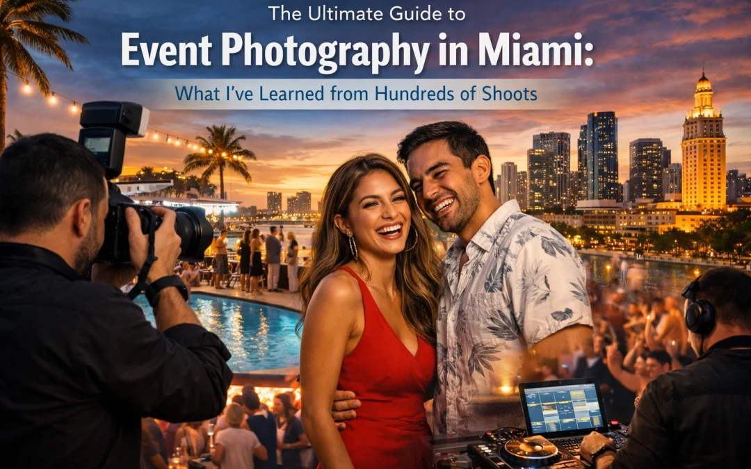The Ultimate Guide to Event Photography in Miami: What I’ve Learned from Hundreds of Shoots