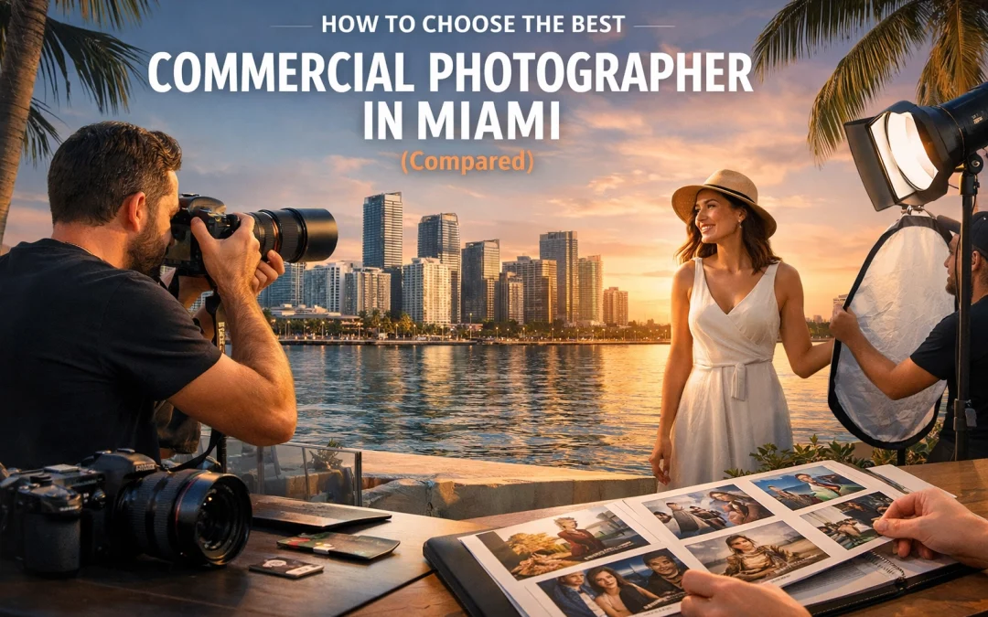 How to Choose the Best Commercial Photographer in Miami (Compared)